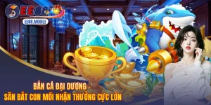 Bắn Cá Đại Dương - Săn Bắt Con Mồi Nhận Thưởng Cực Lớn