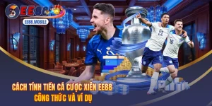 Cách Tính Tiền Cá Cược Xiên EE88 - Công Thức Và Ví Dụ
