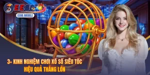 3+ Kinh Nghiệm Chơi Xổ Số Siêu Tốc Hiệu Quả Thắng Lớn