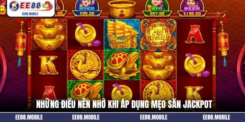 Những điều nên nhớ khi áp dụng mẹo săn jackpot
