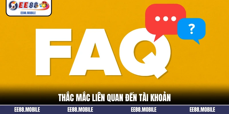 Thắc mắc liên quan đến tài khoản